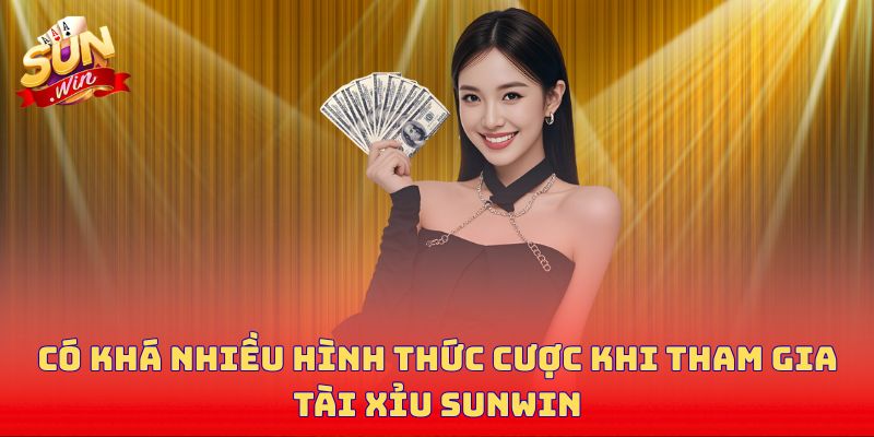 Có khá nhiều hình thức cược khi tham gia tài xỉu Sunwin