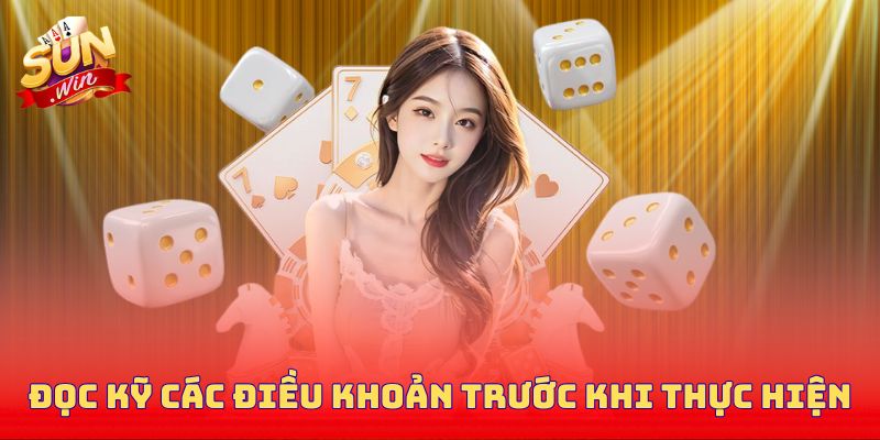 Đọc kỹ các điều khoản trước khi thực hiện