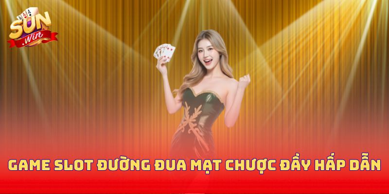Game slot Đường Đua Mạt Chược đầy hấp dẫn