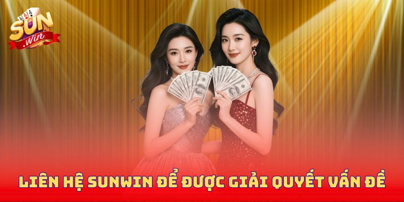 Liên hệ Sunwin để được giải quyết vấn đề nhanh