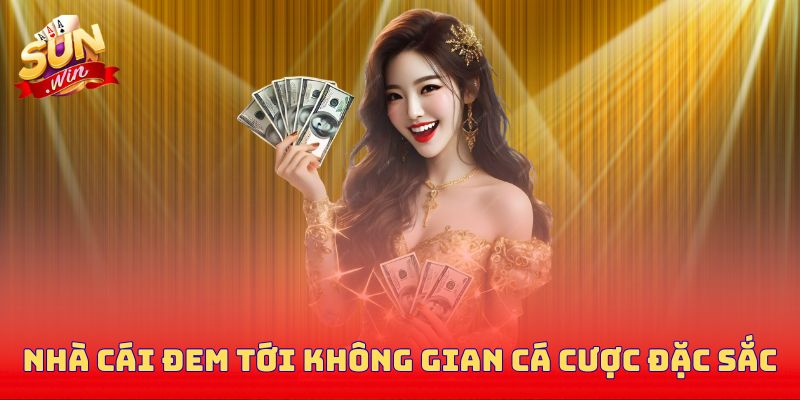 Nhà cái đem tới không gian trải nghiệm cá cược đặc sắc