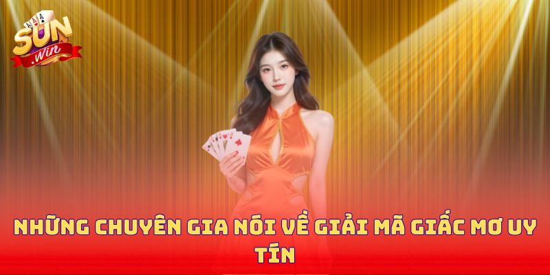 Những chuyên gia nói về giải mã giấc mơ uy tín