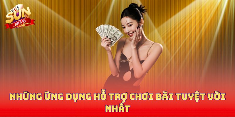 Những ứng dụng hỗ trợ chơi bài tuyệt vời nhất