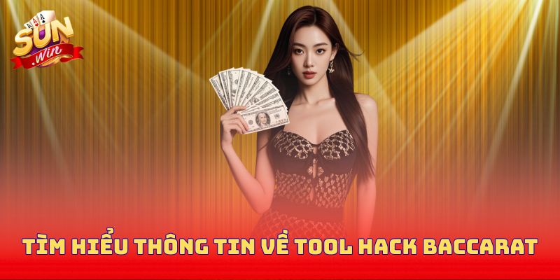 Tìm hiểu thông tin về tool hack baccarat
