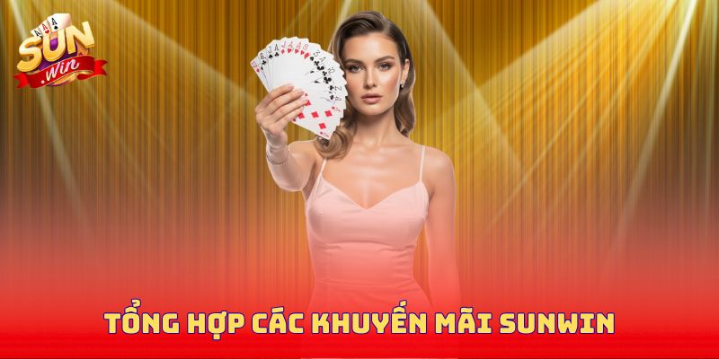 Tổng hợp các khuyến mãi Sunwin