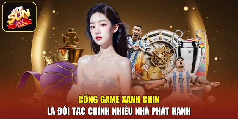 Cổng game xanh chín là đối tác chính nhiều nhà phát hành
