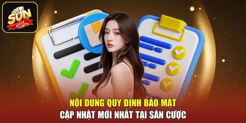 Nội dung quy định bảo mật cập nhật mới nhất tại sân cược